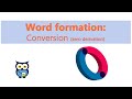 Word Formation: Conversion (Zero Derivation)