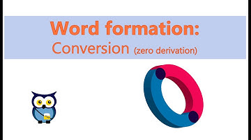 Word Formation: Conversion (Zero Derivation)