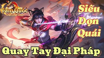 Tam Quốc Chạy Chạy Chạy : COMBO Quay Tay Đại Pháp Dọn Quái Siêu Nhanh - Full CODE