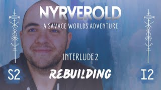 Savage Worlds: Nyrverold | Rebuilding | Interlude 2