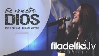 Es nuestro Dios - FiladelfiaJV Worship (This Is Our God/Hillsong Worship) chords