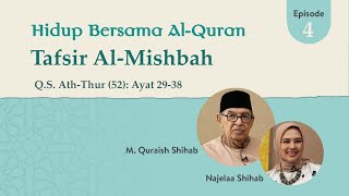 Tafsir Q.S. Ath-Thur: 29-38 | Hidup Bersama Al-Quran: Tafsir Al-Mishbah Episode 4