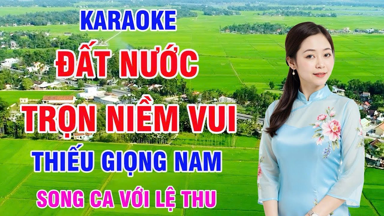 Đất Nước Trọn Niềm Vui Karaoke Thiếu Giọng Nam ( Hoàng Hà ) Song Ca Với Lệ Thu 