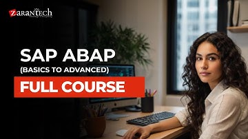 SAP ABAP (Basics to Advanced) Full Course | ZaranTech