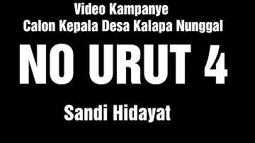 Video Kampanye Calon Kepala Desa Kalapa Nunggal No Urut 4