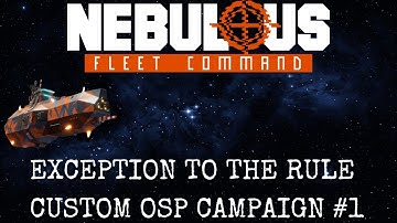 Nebulous Fleet Command - Custom OSP Campaign #1