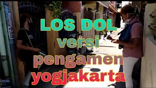 LOS DOL-Denny Caknan versi Pengamen Yogjakarta