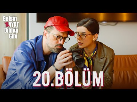 Gelsin Hayat Bildiği Gibi - 20.Bölüm