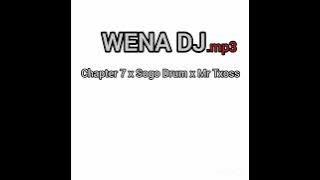 Chapter 7 x Sogo Drum x Mr Txoss - Wena Dj.Mp3
