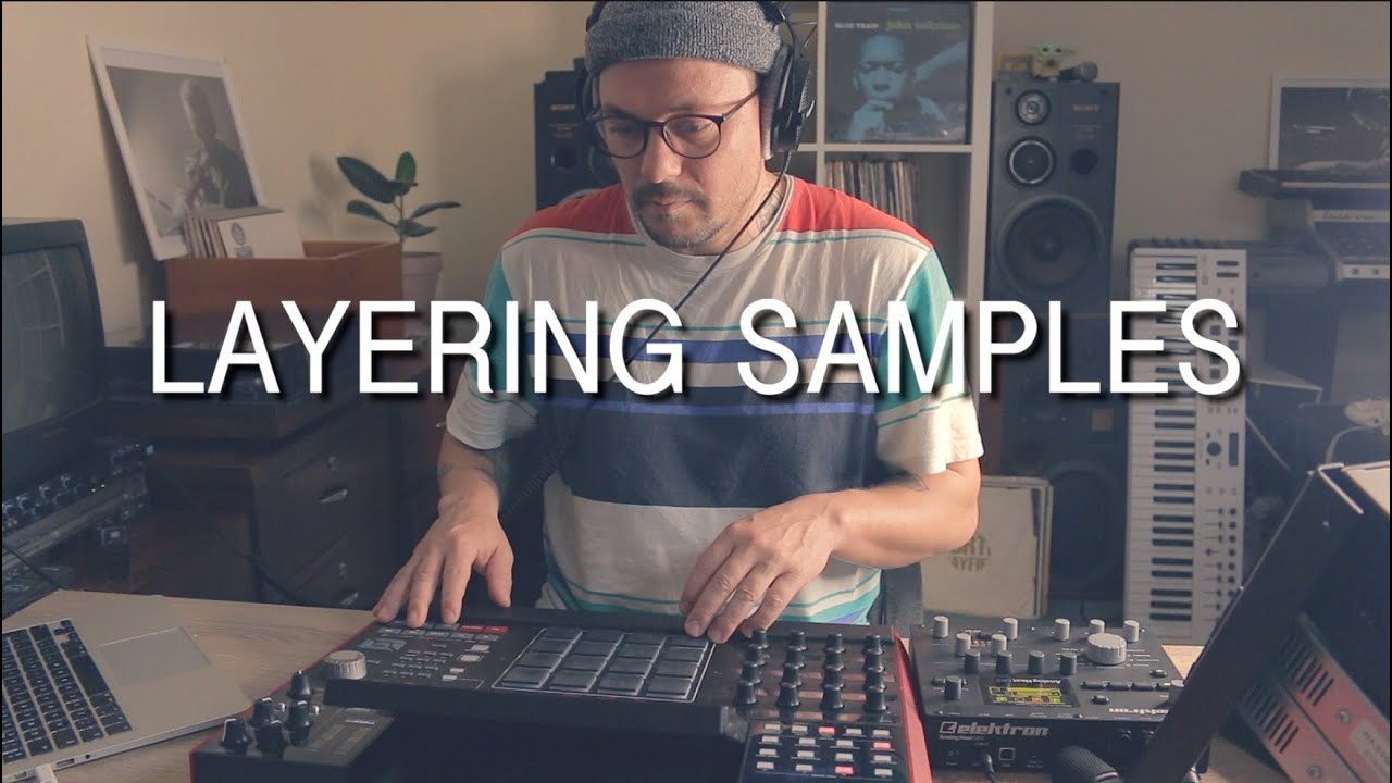 Layering and Matching Samples Hip Hop Beats tutorial YouTube