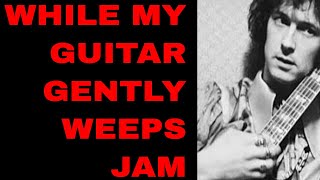 While My Guitar Gently Weeps Jam | Beatles Style Guitar Backing Track (A Minor) chords