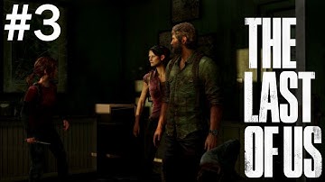The Last of Us : Gameplay Walkthrough Part 3 Meeting Ellie No Commentary ᴴᴰ