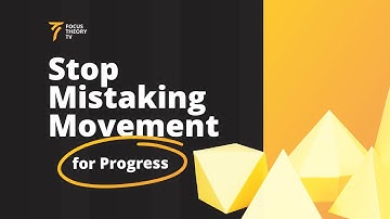 Stop Mistaking Movement for Progress