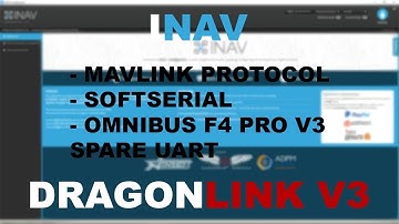 iNAV GUI - DragonLink V3 - Omnibus F4 Pro V3 - Softserial - MAVlink Telemetry - How-to
