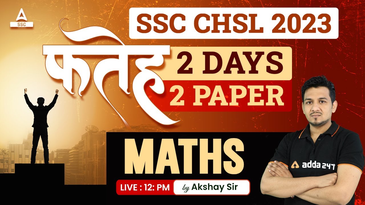 SSC CHSL 2023 | SSC CHSL Maths by Akshay Awasthi | SSC CHSL 2 Days 2 ...