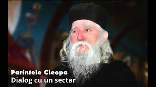 Parintele Cleopa - Dialog cu un sectar (audio)