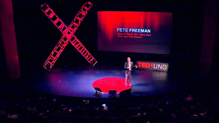 What If "Thank You" Were More Than Two Trite Words? | Pete Freeman | TEDxUND