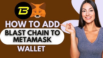 How to add Blast Chain to MetaMask Wallet (Easy Steps Guide)