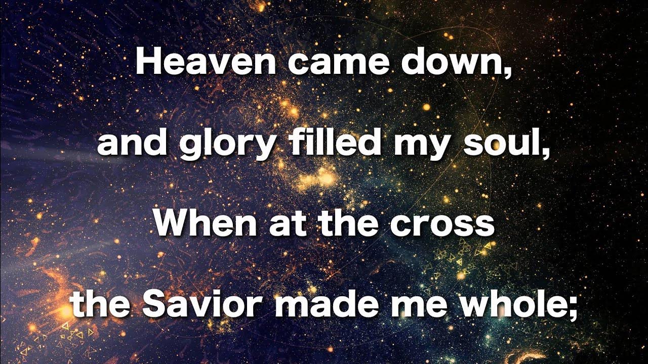 Heaven Came Down , Instrumental (Glory filled my soul) Heaven Came Down , Instrumental (Glory filled my soul)