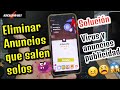 Como quitar los anuncios publicidad que aparece solo o de la nada de tu celular sin borrar datos