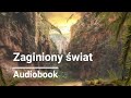 Arthur conan doyle  zaginiony wiat  audiobook