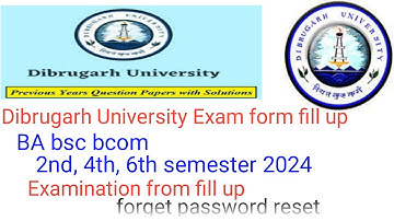 Dibrugarh University exam form fill up all semester | BA BSc BCom second 4th 6 sem exam from fill up