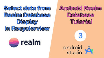 Android Realm Database Tutorial | #3 - Select Data from Realm Database Display in Recyclerview