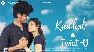 Kadhal Twist-u | Full Length Movie | Tamil Love Web Series | Ashwin Raja | SMC | Rohith & Deepika |