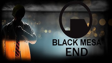 Black Mesa [Walkthrough] (Part 23) ENDING OH OH GOODBYE LAMBDA CORE