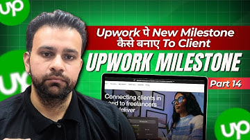Upwork पे New Milestone  कैसे बनाए To Client | How To Set Milestone In Upwork | Upwork part 14