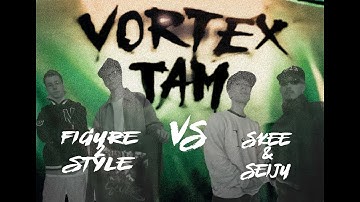 FIGURE 2 STYLE vs SKEE & SEIJU // VORTEX EOV JAM 2024