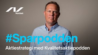 Aktiestrategi med Ola Brageborn från Kvalitetsaktiepodden - Sparpodden 458