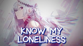 [Nightcore] - Know My Loneliness ~ Nevertel (Lyrics)