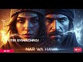 Nar wa Hawa – Top Arabic Mystic Love Song Remix