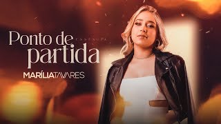 Marília Tavares -  Ponto de Partida (Essência)