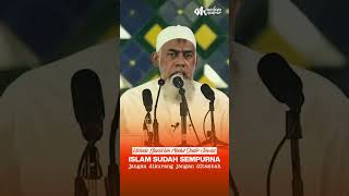 AGAMA ISLAM SUDAH SEMPURNA JANGAN DIKURANG JANGAN DITAMBAH - Ustadz Yazid bin Abdul Qadir Jawaz