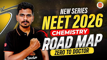 Neet 2026 Chemistry Road Map | NEW Series | Zero to Doctor