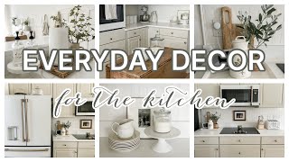 EVERYDAY DECOR FOR THE KITCHEN | DECORATE WITH ME