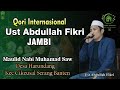 Qori internasional ust abdullah fikri  maulid nabi muhamad saw 1445 h