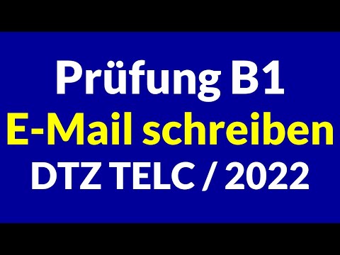 Prüfung B1 E-Mail schreiben / DTZ TELC B1 E-Mail schreiben Neu 2022