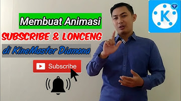 Cara Membuat Animasi Subscribe & Lonceng di KineMaster - Bang Endra