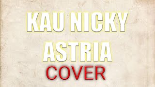 Download Lagu Kau-Nicky astria (cover sokoguru) MP3 Download Lagu Kau-Nicky astria (cover sokoguru) MP3