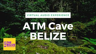 ATM Cave in Belize  Virtual Audio Experience