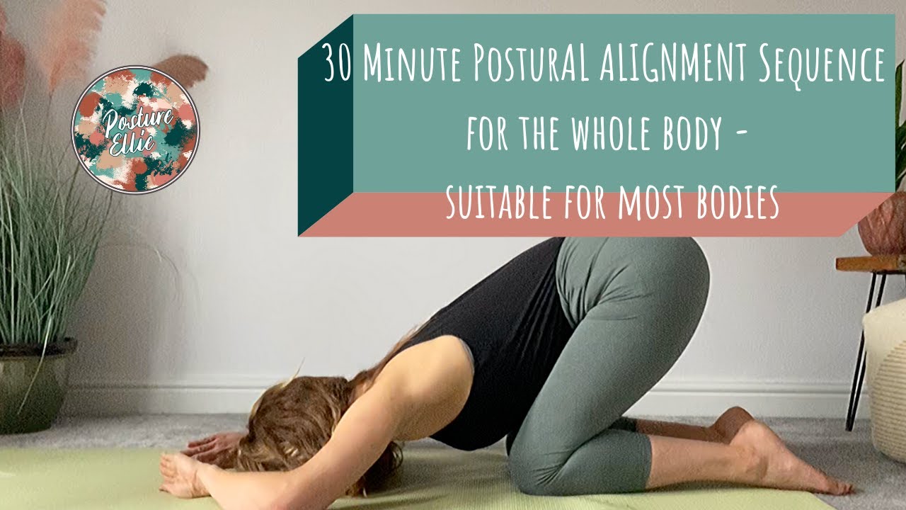 30 mins 'Whole Body' Postural Alignment Sequence