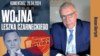 Wojna Leszka Czarneckiego | Roman Giertych komentarz, 28.04.2024
