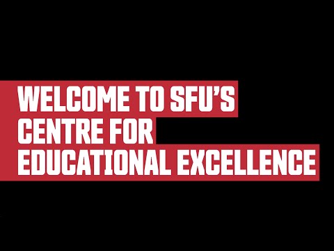 Welcome to SFU's Centre for Educational Excellence