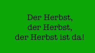 Video thumbnail of "Der Herbst ist da - mit Text"