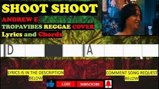 SHOOT SHOOT | ANDREW E. | TROPAVIBES COVER | CHORDS (modified)