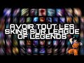 Avoir tout les skins sur lol league of legends 2022