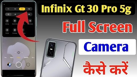 Infinix Gt 30 Pro 5g full screen camera settings,Infinix Gt 30 Pro 5g full screen camera kaise karen